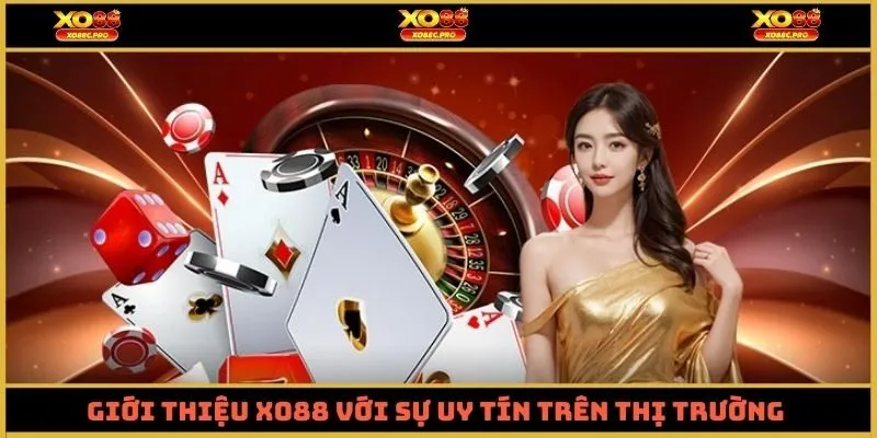 Giới thiệu XO88 với sự uy tín trên thị trường